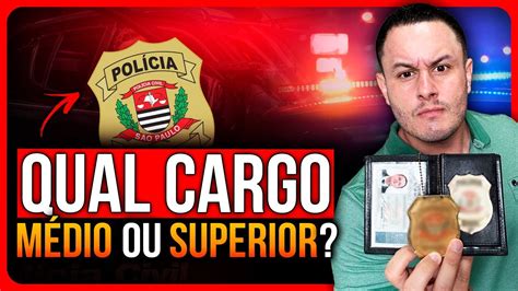 Qual Cargo Escolher N Vel M Dio Ou Superior Na Pol Cia Civil Sp