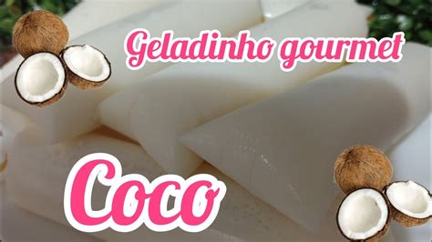 Geladinho Gourmet De Coco Fa A E Venda Receita Muito F Cil A Base De