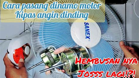 TUTORIAL MENGGANTI DINAMO KIPAS ANGIN DINDING PASANG MOTOR KIPAS BARU