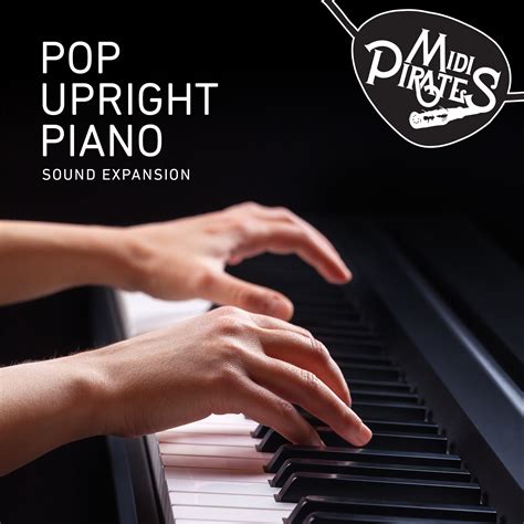 Pop Upright Piano Sound Expansion - m i d i p i r a t e s