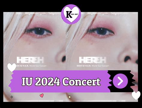 2024 IU H E R World Tour Concert Dates 18 Cities KPOP GRIT