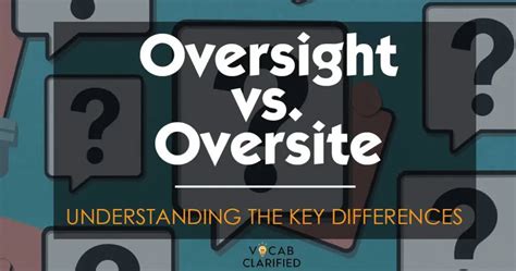 oversight  oversite understanding  key differences