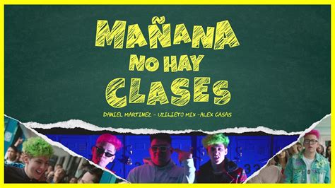 Mañana No Hay Clases Uzielito Mix Daniel Martinez Alex Casas