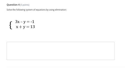 Solve The Following System Of Equations By Using Elimination 3x Y