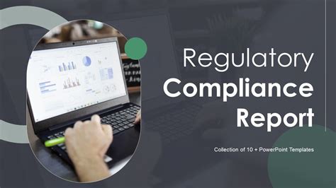 Regulatory Compliance Report Ppt Powerpoint Presentation Complete With