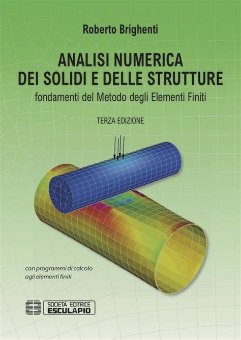 Analisi Numerica Dei Solidi E Delle Strutture Fondamenti Del Metodo