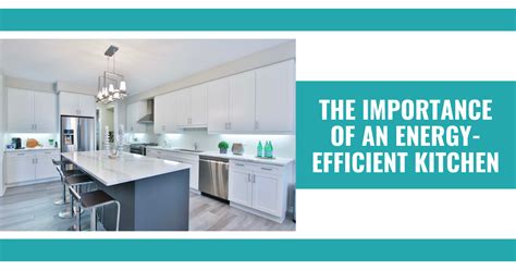 The Importance Of An Energy Efficient Kitchen