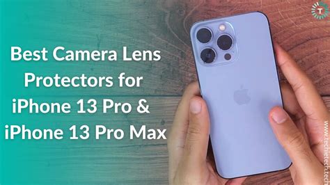 Best Camera Lens Protectors For Iphone 13 Pro And Iphone 13 Pro Max In