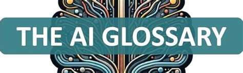 The Ai Glossary Demystifying 101 Essential Artificial