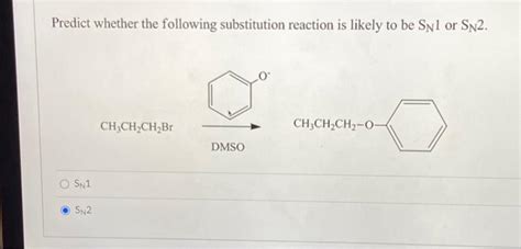 Solved Predict Whether The Following Substitution Reaction Chegg