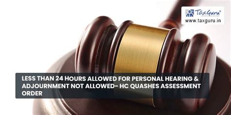 Less Than 24 Hours Allowed For Personal Hearing And Adjournment Not