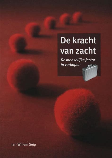 De Kracht Van Zacht 9789058710475 Jan Willem Seip Boeken Bol