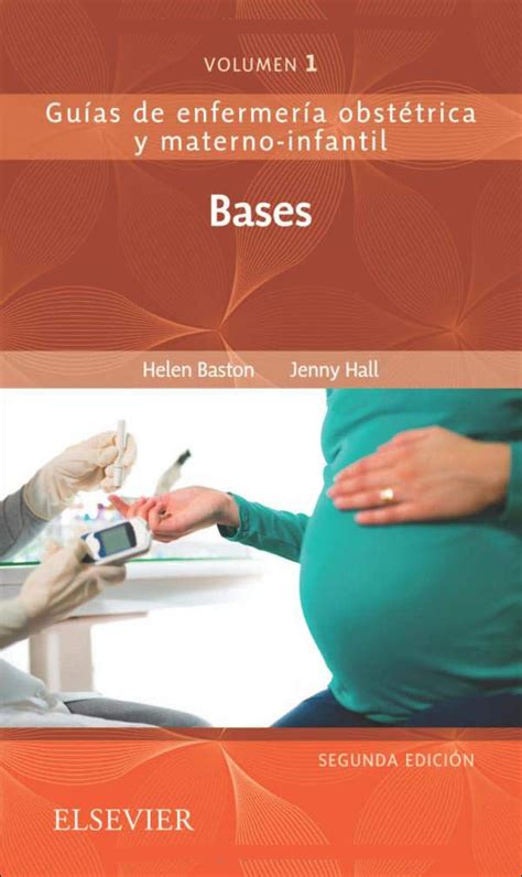 Bases Guias De Enfermeria Obstetrica Y Materno Infantil Volumen Hot