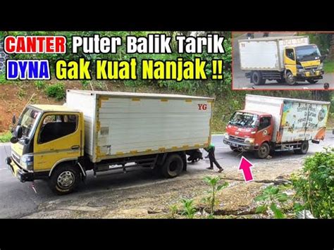 Toyota Dyna Gak Kuat Nanjak Batunuggul Canter Box Puter Balik Beri