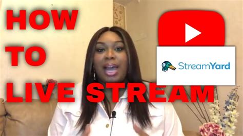 How To Live Stream On Youtube Without Experience Using Streamyard With