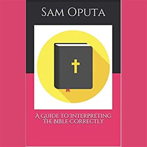 Guide To Interpreting The Bible Correctly A Audiobook By Sam Oputa