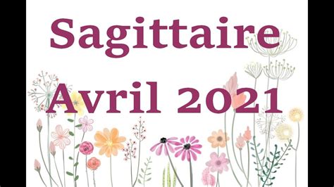 Sagittaire avril 2021 Général et sentimental YouTube