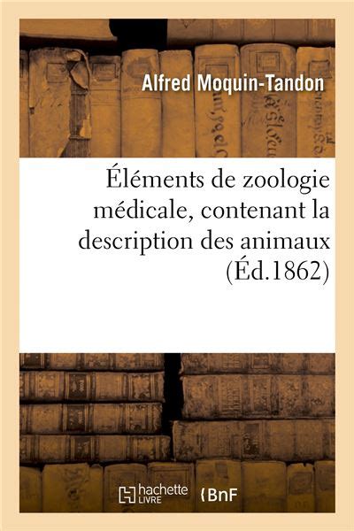 Éléments de zoologie médicale contenant la description des animaux