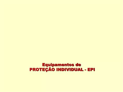 Ppt Equipamentos De Prote O Individual Epi Powerpoint Presentation