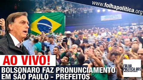 Ao Vivo Presidente Jair Bolsonaro Faz Pronunciamento Em SÃo Paulo