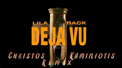 Rack X Lila Deja Vu {christos Kaminiotis Remix} Youtube Music