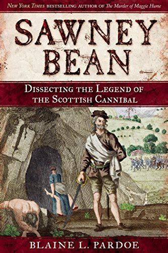 Amazon Sawney Bean Dissecting The Legend Of The Scottish Cannibal