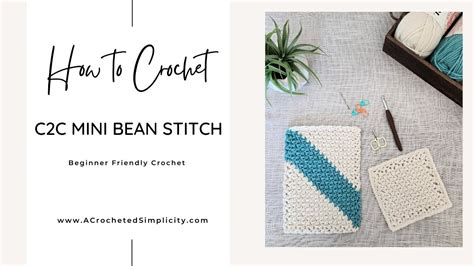 How To Crochet Corner To Corner C C Mini Bean Stitch Tutorial C C