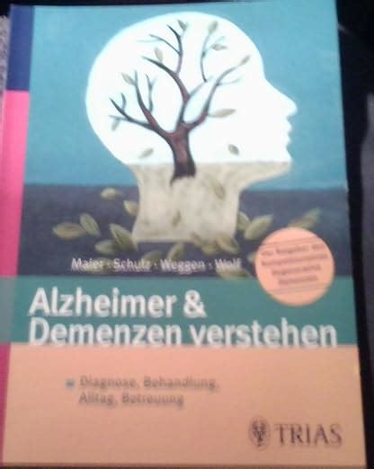 Alzheimer Demenzen Verstehen Diagnose Behandlung Alltag Betreuung