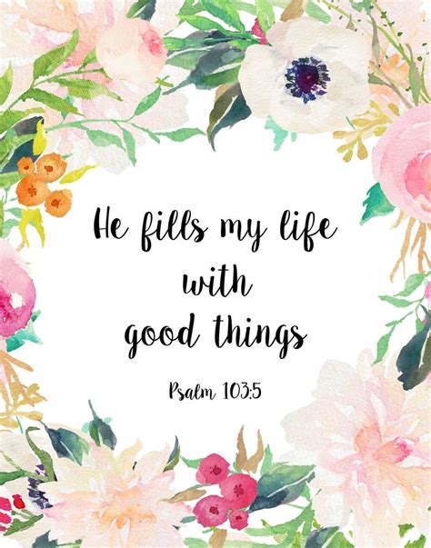 Printable Bible Verse He Fills My Life Psalm 103 5 Bible Etsy