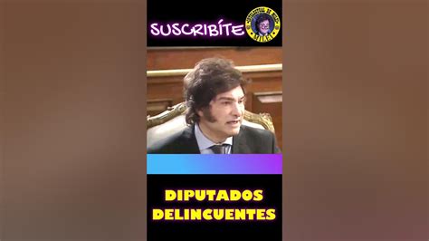 Milei Llama Politicos Delincuentes A Los Diputados Traidores Milei Tv Noticias Memes