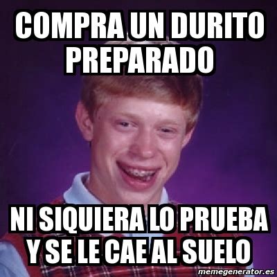 Meme Bad Luck Brian Compra Un Durito Preparado Ni Siquiera Lo Prueba