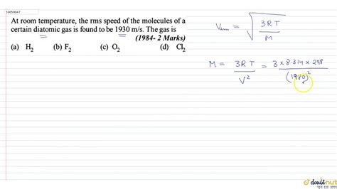 At Room Temperature The Rms Speed Of The Molecules Of A Certain