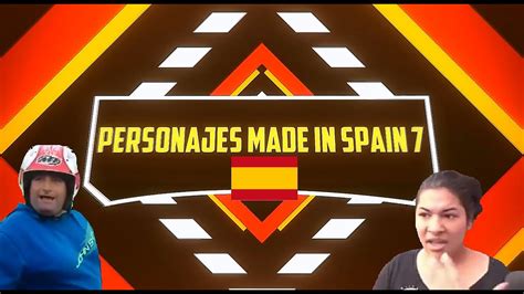 PERSONAJES MADE IN SPAIN 7 RESUBIDO YouTube