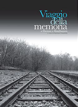 Il Viaggio Della Memoria A Ebensee E Mauthausen Di Razza Ce N Una