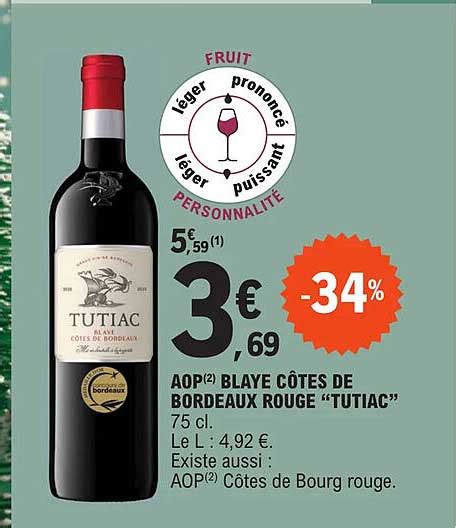 Promo Aop Blaye C Tes De Bordeaux Rouge Tutiac Chez E Leclerc