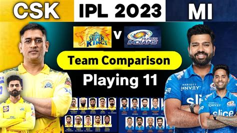 Ipl 2023 Chennai Super Kings Vs Mumbai Indians Playing 11 Comparison