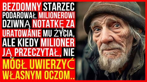 Bezdomny Staruszek Wręczył Dziwny List Milionerowi Za Uratowanie Życia