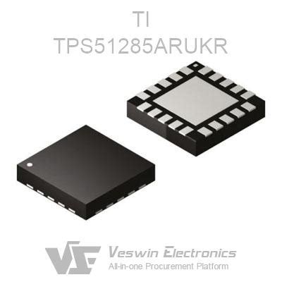 TPS51285ARUKR TI Linear Regulators Veswin Electronics