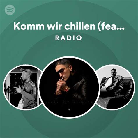 Komm Wir Chillen Feat Yonii Bausa Radio Playlist By Spotify