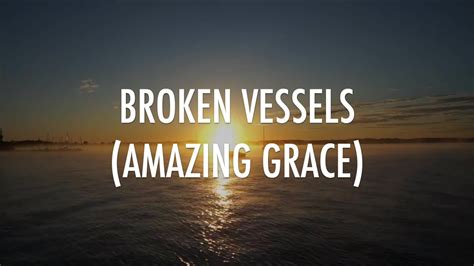 Broken Vessels Amazing Grace Hillsong Lyrics YouTube