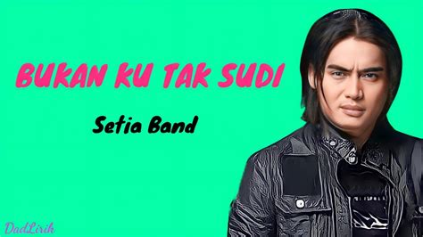 Bukan Ku Tak Sudi Setia Band Lirik Lagu Youtube