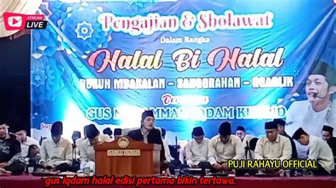 Pengajian Pertama Halal Bihalal Gus Iqdam YouTube