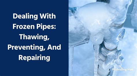 Dealing With Frozen Pipes Thawing Preventing And Repairing