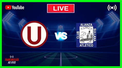 UNIVERSITARIO X ALIANZA ATL AO VIVO LIGA PERU 2023 ACOMPANHAMENTO