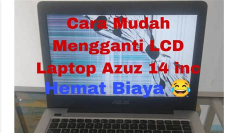 CARA MUDAH MENGGANTI LAYAR LCD LAPTOP ASUS X451C SEMUA TIPW LAPTOP