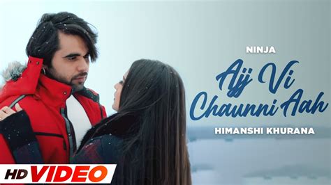 Ajj Vi Chaunni Aah Ninja Ft Himanshi Khurana Hd Video Gold Boy