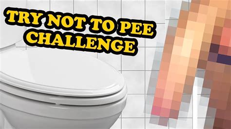 Try Not To Pee Challenge Its Really Hard To Me Youtube