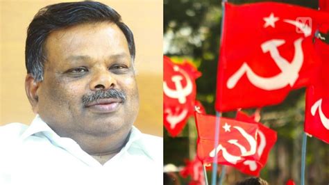 Cpm Asks Rajendran To Stop Issuing Statements Against Party Cpm S Rajendran Ldf A Raja