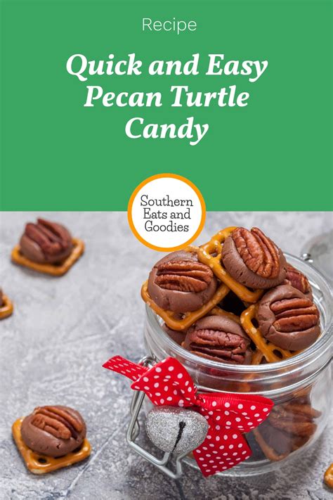 Quick And Easy Pecan Turtle Candy Southern Eats And Goodies