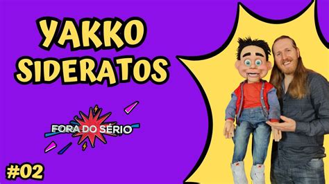 YAKKO SIDERATOS Comediante Ventríloquo e Hipnólogo Fora do Sério